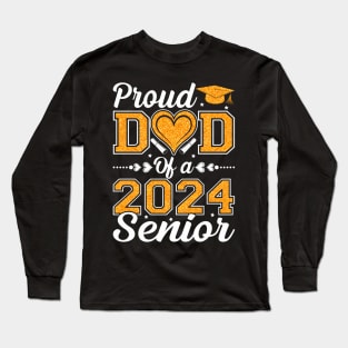 Proud Dad Of A 2024 Senior Graduation Long Sleeve T-Shirt